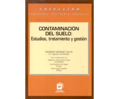 CONTAMINACIÓN DEL SUELO: ESTUDIOS, TRATAMIENTO Y GESTIÓN                                                                                              