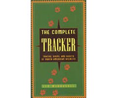 THE COMPLETE TRACKER. TRACKS, SIGNS AND HABITS OF NORTH AMERICAN WILDLIFE                                                                             