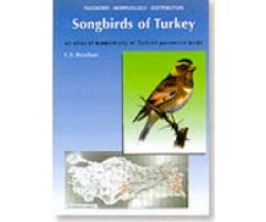 SONGBIRDS OF TURKEY.  AN ATLAS OF BIODIVERSITY OF TURKISH PASSERINE BIRDS