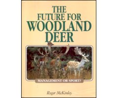 THE FUTURE FOR WOODLAND DEER. MANAGEMENT OR SPORT?