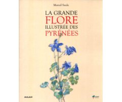 LA GRANDE FLORE ILLUSTRÉE DES PYRÉNÉES