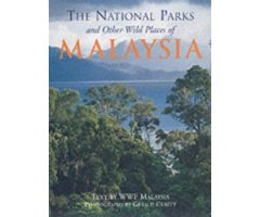 THE NATIONAL PARKS AND OTHER WILD PLACES OF MALAYSIA
