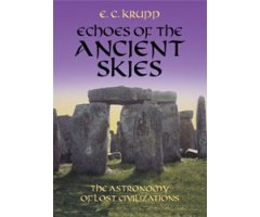 ECHOES OF THE ANCIENT SKIES. THE ASTRONOMY OF LOST CIVILIZATIONS