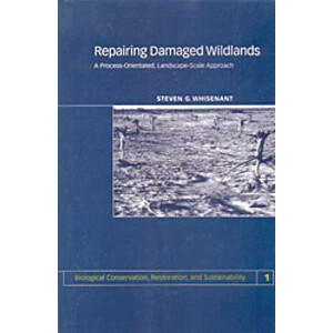 REPAIRING DAMAGED WILDLANDS. A PROCESS-ORIENTATED, LANDSCAPE-SCALE APPROACH
