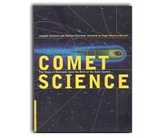COMET SCIENCE. THE STUDY OF REMNANTS FROM THE BIRTH OF THE SOLAR SYSTEM