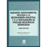 INGENIERÍA MEDIOAMBIENTAL APLICADA A LA RECONVERSIÓN INDUSTRIAL Y A LA RESTAURACIÓN DE PAISAJES INDUSTRIALES DEGRADADOS