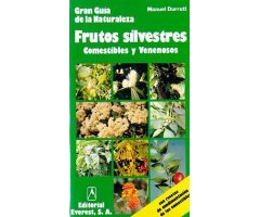 GRAN GUÍA DE LA NATURALEZA. FRUTOS SILVESTRES. COMESTIBLES Y VENENOSOS
