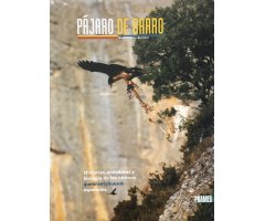 PÁJARO DE BARRO. HISTORIAS, ANÉCDOTAS Y BIOLOGÍA DE LOS ÚLTIMOS QUEBRANTHUESOS ESPAÑOLES