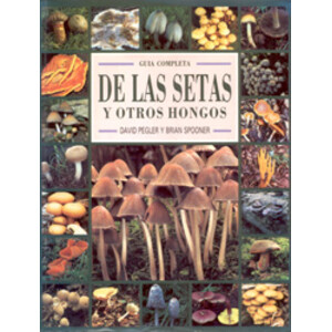 GUÍA COMPLETA DE LAS SETAS Y OTROS HONGOS