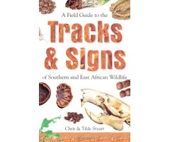 A FIELD GUIDE TO THE TRACKS AND SIGNS OF SOUTHERN AND EAST AFRICAN WILDLIFE 3RD EDITION                                                               