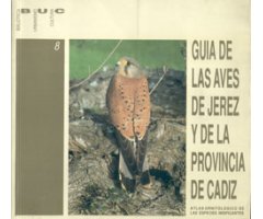 GUÍA DE LAS AVES DE JEREZ Y DE LA PROVINCIA DE CÁDIZ. ATLAS ORNITOLÓGICO DE LAS ESPECIES NIDIFICANTES
