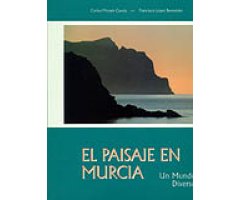 EL PAISAJE EN MURCIA. UN MUNDO DIVERSO
