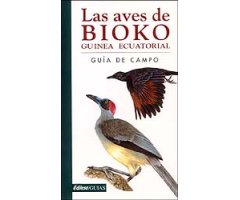 LAS AVES DE BIOKO GUINEA ECUATORIAL. GUÍA DE CAMPO