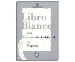 LIBRO BLANCO DE LA EDUCACIÓN AMBIENTAL EN ESPAÑA