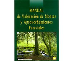 MANUAL DE VALORACIÓN DE MONTES Y APROVECHAMIENTOS FORESTALES. VALORACIÓN AMBIENTAL. INCLUYE DISQUETE