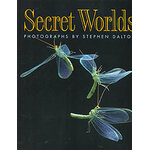 SECRET WORLDS. PHOTOGRAPHS BY STEPHEN DALTON