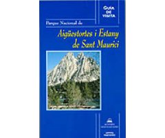 GUÍA DE VISITA. PARQUE NACIONAL DE AIGÜESTORTES I ESTANY DE SANT MAURICI