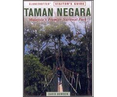GLOBETROTTER VISITOR'S GUIDE. TAMAN NEGARA. MALAYSIA'S PREMIER NATIONAL PARK