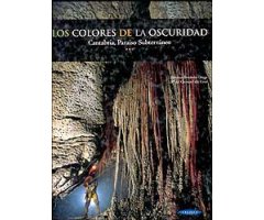 LOS COLORES DE LA OSCURIDAD. CANTABRIA PARAÍSO SUBTERRÁNEO