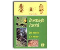 ENTOMOLOGÍA FORESTAL: LOS INSECTOS Y EL BOSQUE. PAPEL Y DIVERSIDAD DE LOS INSECTOS EN EL MEDIO FORESTAL