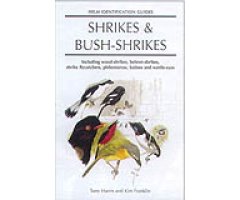HELM IDENTIFICATION GUIDES. SHRIKES AND BUSH-SHRIKES. INCLUDING WOOD-SHRIKES, HELMET-SHRIKES, FLYCATCHER-SHRIKES, PHILENTOMAS, BATISES AND WATTLE-EYES