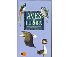 GUÍA DE CAMPO. AVES DE EUROPA. MANUAL ILUSTRADO  PARA RECONOCER TODAS LAS ESPECIES