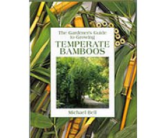 THE GARDENER'S GUIDE TO GROWING TEMPERATE BAMBOOS