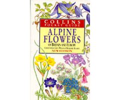 COLLINS POCKET GUIDE. ALPINE FLOWERS OF BRITAIN AND EUROPE NEW EDITION