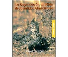 LA DEPREDACIÓN EN NIDO DE ALÁUDIDOS ALMERIENSES. UNA APROXIMACIÓN DESDE LA BIOLOGÍA DE LA CONSERVACIÓN Y LA ECOLOGÍA EVOLUTIVA