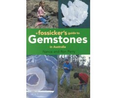 A FOSSICKER'S GUIDE TO GEMSTONES IN AUSTRALIA