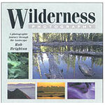 WILDERNESS PHOTOGRAPHY. A PHOTOGRAPHIC JOURNEY THROUGH THE LANDSCAPE