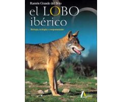 EL LOBO IBÉRICO. BIOLOGÍA, ECOLOGÍA Y COMPORTAMIENTO                                                                                                  