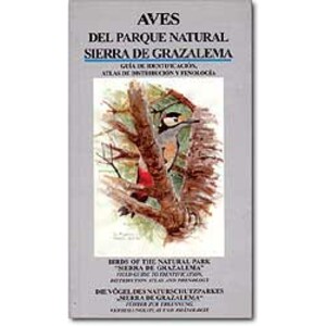 AVES DEL PARQUE NATURAL SIERRA DE GRAZALEMA. GUÍA DE IDENTIFICACIÓN. ATLAS DE DISTRIBUCIÓN Y FENOLOGÍA