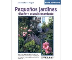 PEQUEÑOS JARDINES. DISEÑO Y ACONDICIONAMIENTO