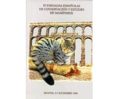 IV JORNADAS ESPAÑOLAS DE CONSERVACIÓN Y ESTUDIO DE MAMÍFEROS. SEGOVIA, 5-7 DICIEMBRE 1999
