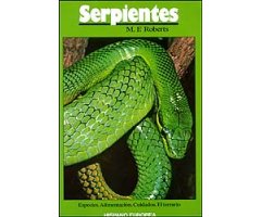 SERPIENTES. ESPECIES. ALIMENTACIÓN. CUIDADOS. EL TERRARIO