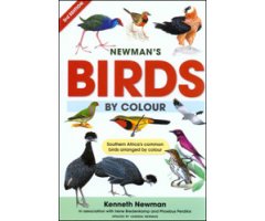 NEWMAN'S BIRDS BY COLOUR. SOUTHERN AFRICA'S BIRDS ARRANGED BY COLOUR.