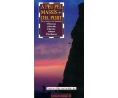 A PEU PEL MASSÍS DEL PORT. ELS RECORREGUTS MÉS FASCINANTS. LA MATARRANYA, LA TERRA ALTA, EL BAIX EBRE, EL MONTSIÀ, EL BAIX MAESTRAT 2a EDICIÓ         