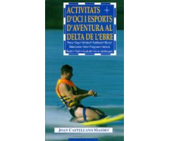 ACTIVITATS D\'OCI I ESPORTS D\'AVENTURA AL DELTA DE L\'EBRE                                                                                           