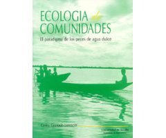 ECOLOGÍA DE COMUNIDADES. EL PARADIGMA DE LOS PECES DE AGUA DULCE                                                                                      