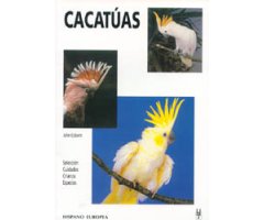 CACATÚAS. SELECCIÓN, CUIDADOS, CRIANZA, ESPECIES                                                                                                      