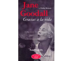 JANE GOODALL Y PHILLIP BERMAN. GRACIAS A LA VIDA                                                                                                      
