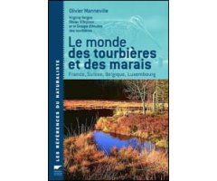 LE MONDE DES TOURBIÈRES ET DES MARAIS (FRANCE, BELGIQUE, LUXEMBOURG, SUISSE)