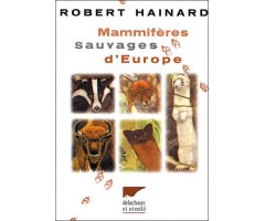 MAMMIFÈRES SAUVAGES D\'EUROPE                                                                                                                         