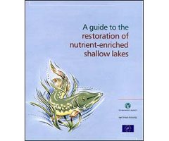 A GUIDE TO THE RESTORATION OF NUTRIENT-ENRICHED SHALLOW LAKES