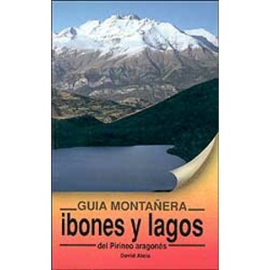 GUÍA MONTAÑERA. IBONES Y LAGOS DEL PIRINEO ARAGONÉS