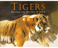 TIGERS. ARTISTS FOR NATURE IN INDIA                                                                                                                   