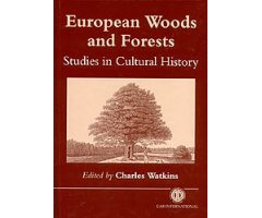 EUROPEAN WOODS AND FORESTS. STUDIES IN CULTURAL HISTORY                                                                                               