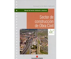 MANUAL DE GESTIÓN AMBIENTAL Y AUDITORÍA. SECTOR DE CONSTRUCCIÓN DE OBRA CIVIL