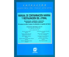 MANUAL DE CONTAMINACIÓN MARINA Y RESTAURACIÓN DEL LITORAL. CONTAMINACIÓN, ACCIDENTES Y CATÁSTROFES, AGRESIONES A LAS COSTAS                           